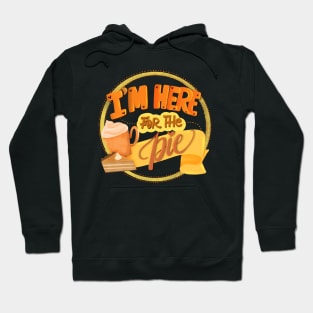 here for the pie thanksgiving design Hoodie